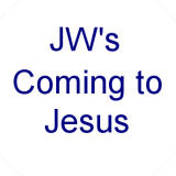 Jehovah's witnesses Coming To Jesus